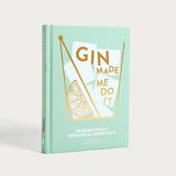 Gin Made Me Do It
